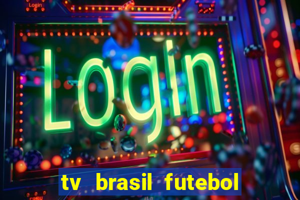 tv brasil futebol da hora